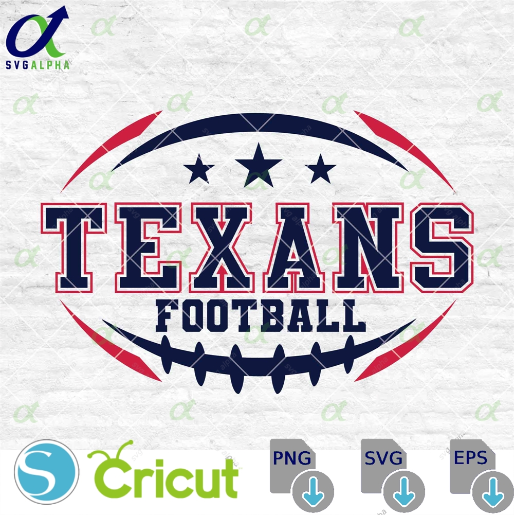 Texans Football Svg Football Svg Sports Svg Football Shirt Sublimation Designs Png Dxf Jpg Eps